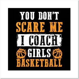 Dont Scare Me I Coach Girls Basketball Posters and Art